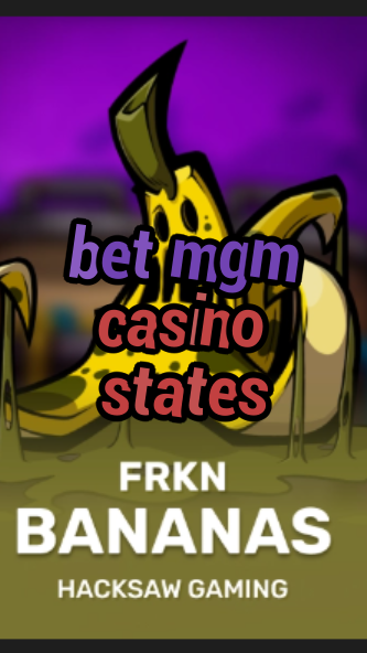 bet mgm casino states-3xn3u5udepyz9m9w5iat.com